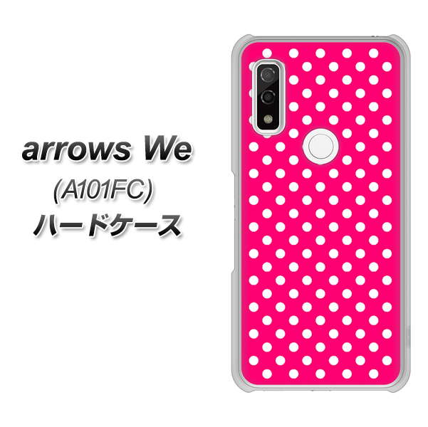 arrows We A101FC 056 シンプル柄(水玉) ピンク ハードケース 背面印刷