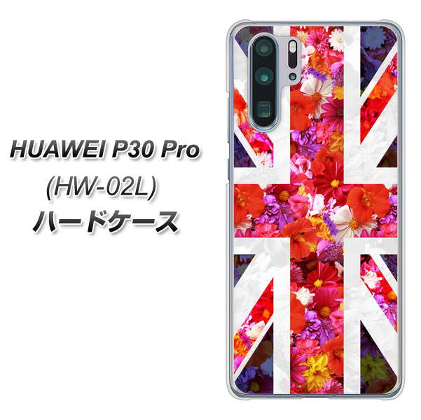 HUAWEI P30 Pro HW-02L docomo SC801 ユニオンジャック リアルフラワー ハードケース 背面印刷